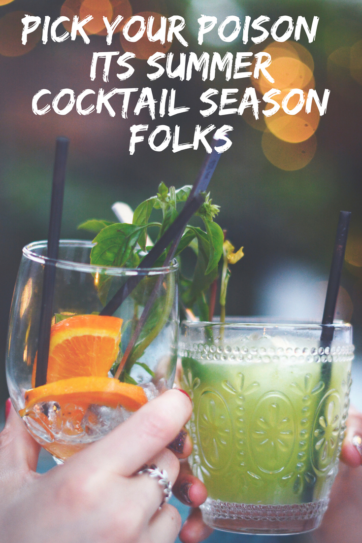 Pick Your Poison | Its Summer Cocktail Season Folks - MCLife Tucson ...