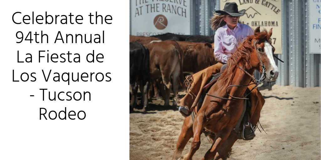 Celebrate the 94th Annual La Fiesta de los Vaqueros Tucson Rodeo