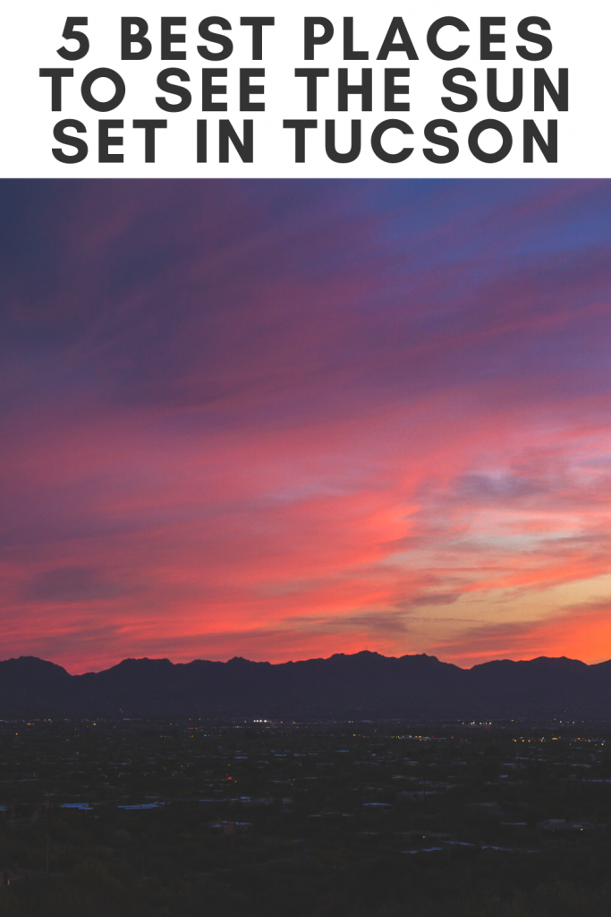 pin showing the title of 5 best places to see the sun set in Tucson with image of Tucson sunset below. 